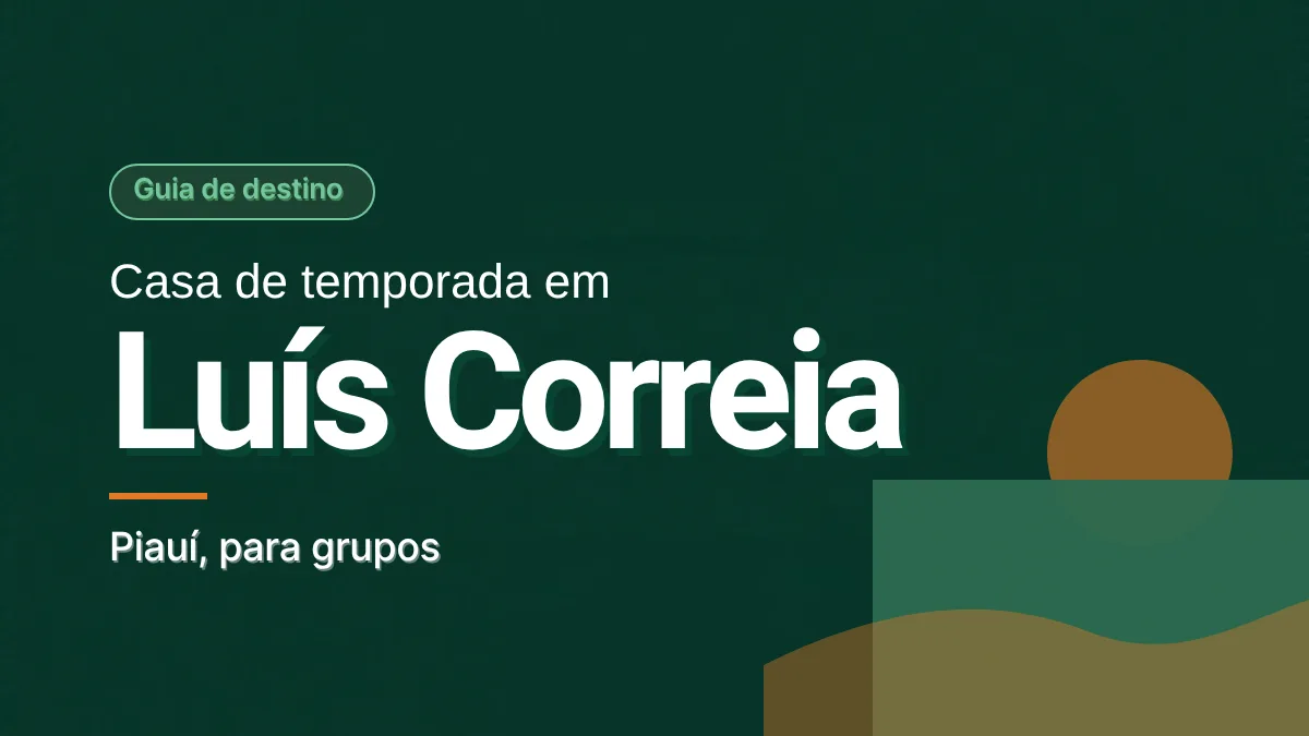 Capa em verde escuro com o selo Guia de destino e o título Casa de temporada em Luís Correia, com a frase Piauí, para grupos. No canto inferior direito, um sol laranja se pondo sobre uma faixa verde que lembra o mar e dunas ocre. Ilustração gráfica, sem foto.
