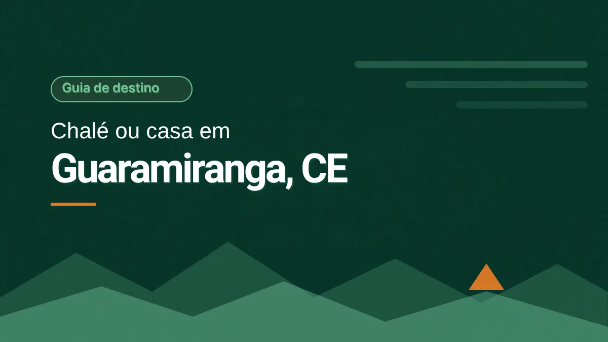 Capa em verde escuro com o selo Guia de destino e o título Chalé ou casa em Guaramiranga, CE, com serras em triângulos verdes na base, faixas de neblina no alto e um pequeno telhado laranja. Ilustração gráfica, sem foto.