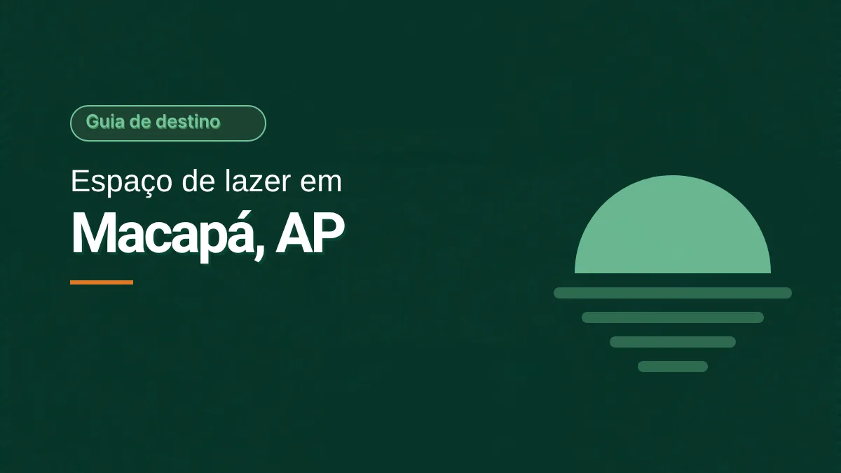 Capa em verde escuro com o selo Guia de destino e o título Espaço de lazer em Macapá, AP, com um sol de verde claro nascendo sobre linhas horizontais que lembram um rio. Ilustração gráfica, sem foto.