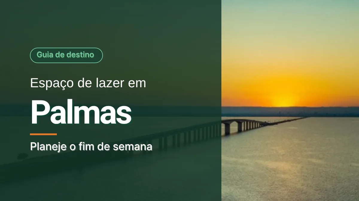 Foto do lago de Palmas, Tocantins, ao pôr do sol, com uma ponte ao fundo, à direita de um painel verde escuro com o título Espaço de lazer em Palmas.