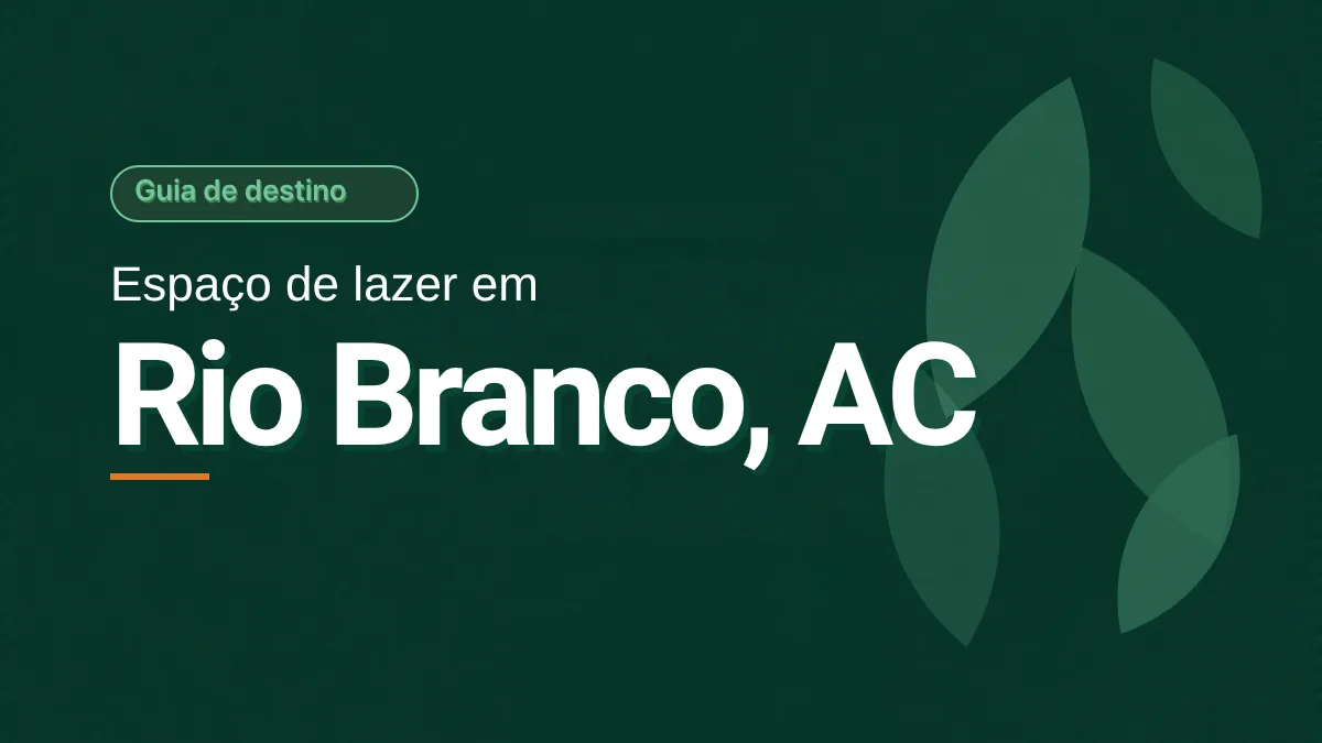 Capa em verde escuro com o selo Guia de destino e o título Espaço de lazer em Rio Branco, AC, com folhas verdes estilizadas à direita. Ilustração gráfica, sem foto.
