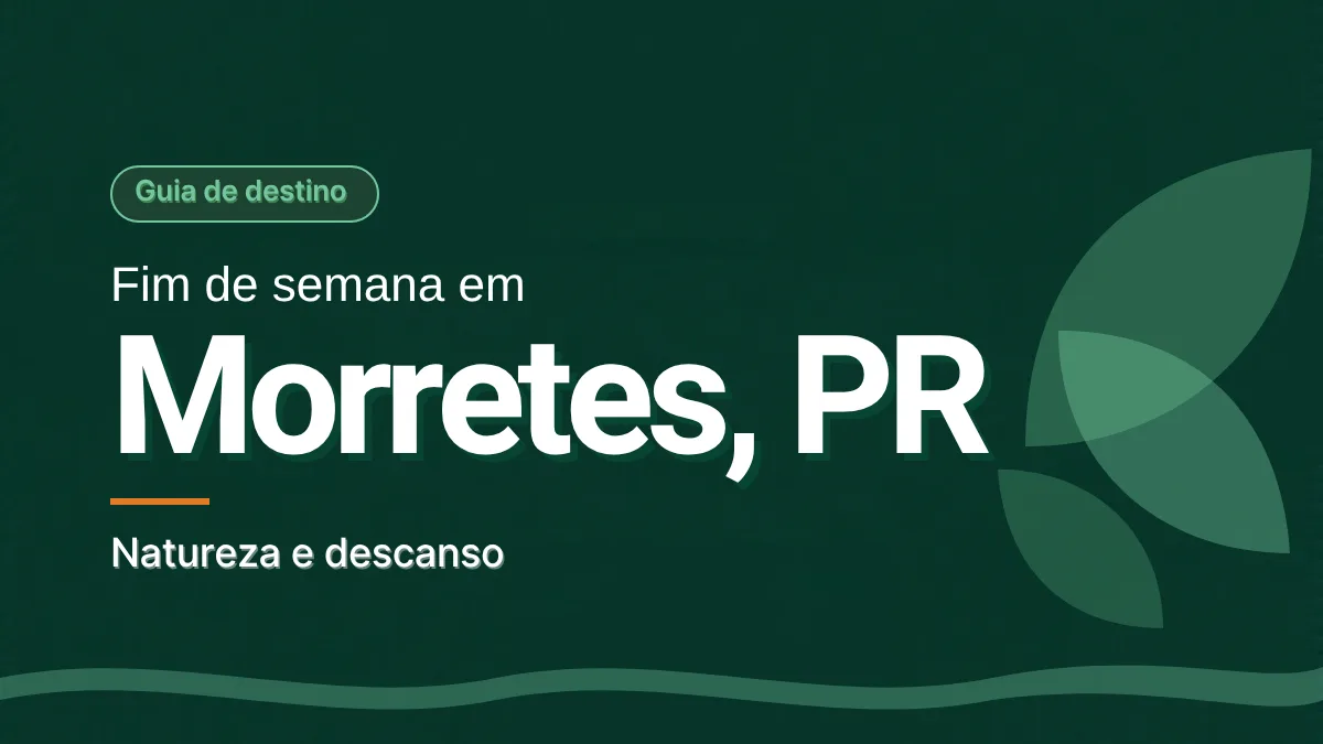 Capa em verde escuro com o selo Guia de destino e o título Fim de semana em Morretes, PR, com a frase Natureza e descanso. À direita, folhas verdes e, embaixo, uma faixa ondulada que lembra um rio. Ilustração gráfica, sem foto.
