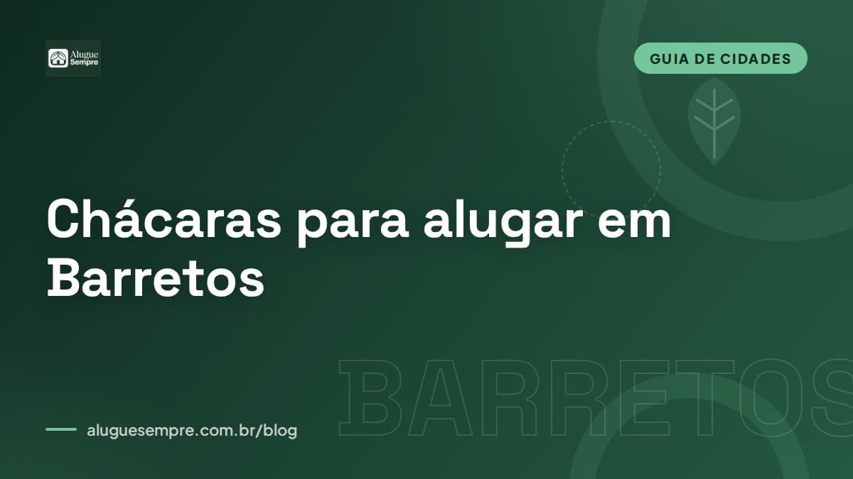 Capa do artigo: Chácaras para alugar em Barretos, SP: o guia completo